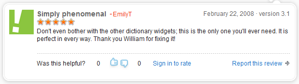 Simply phenomenal. Don't even bother with the other dictionary widgets; this is the only one you'll ever need. It is perfect in every way. Thank you William for fixing it!
